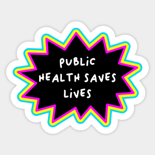 Public Health Saves Lives - Healthcare Sticker